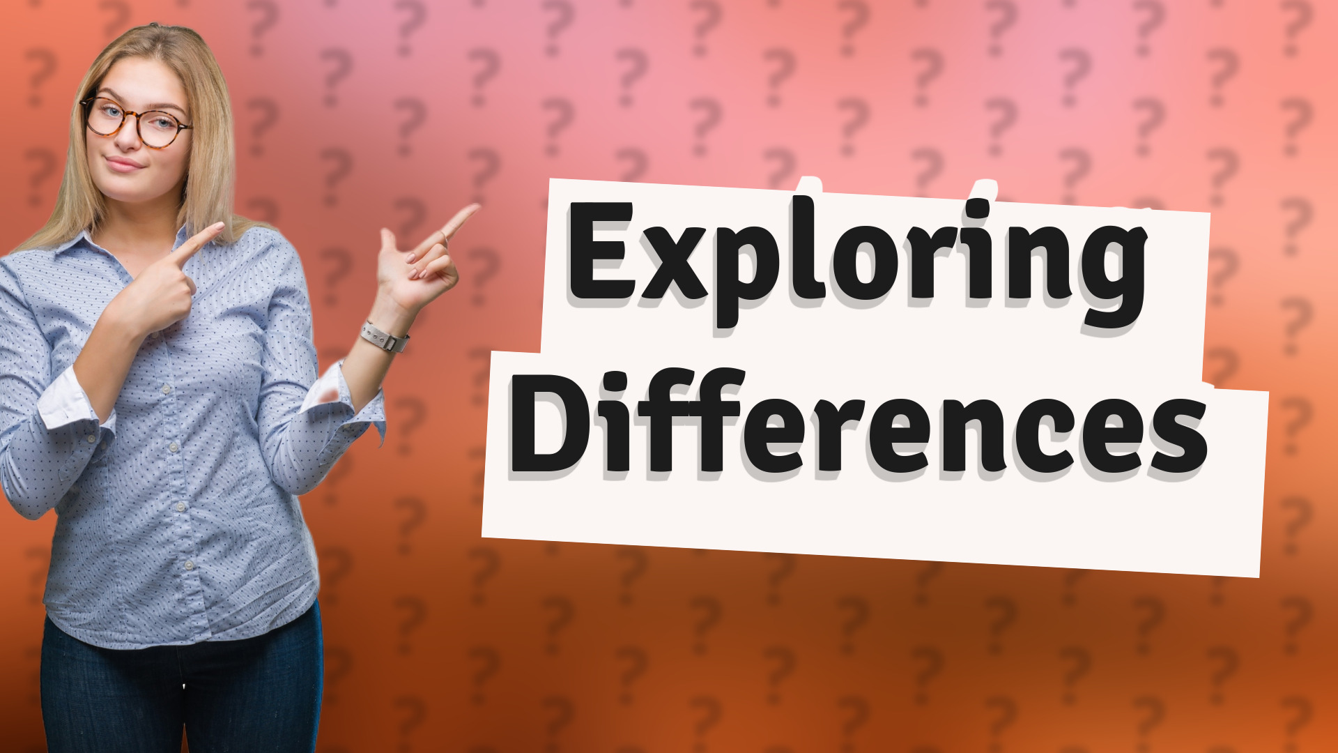 Exploring Differences