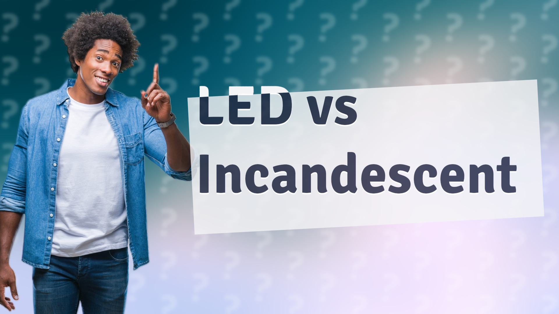 LED vs Incandescent