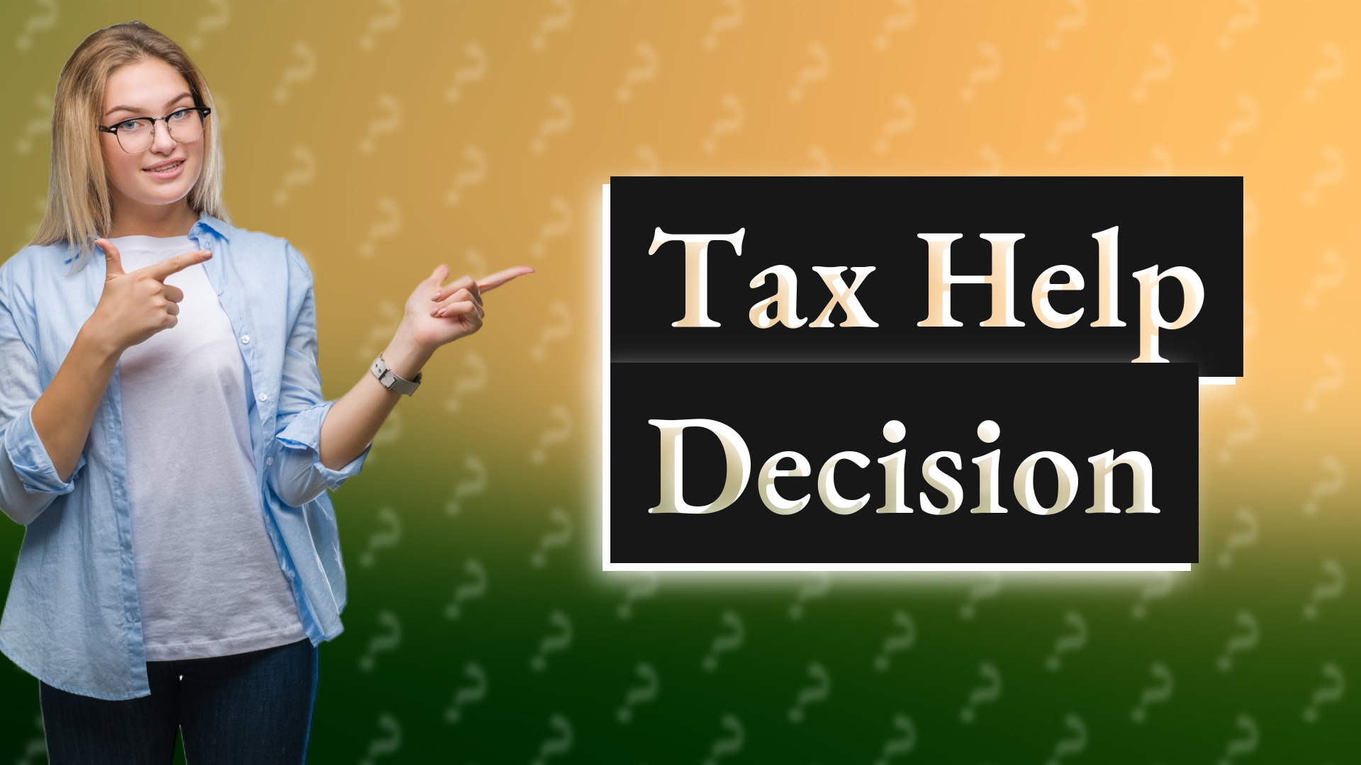 Tax Help Decision