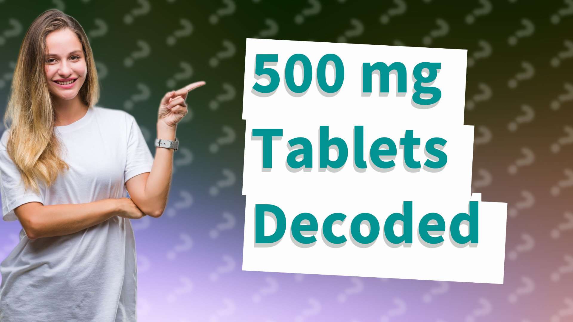 500 mg Tablets Decoded