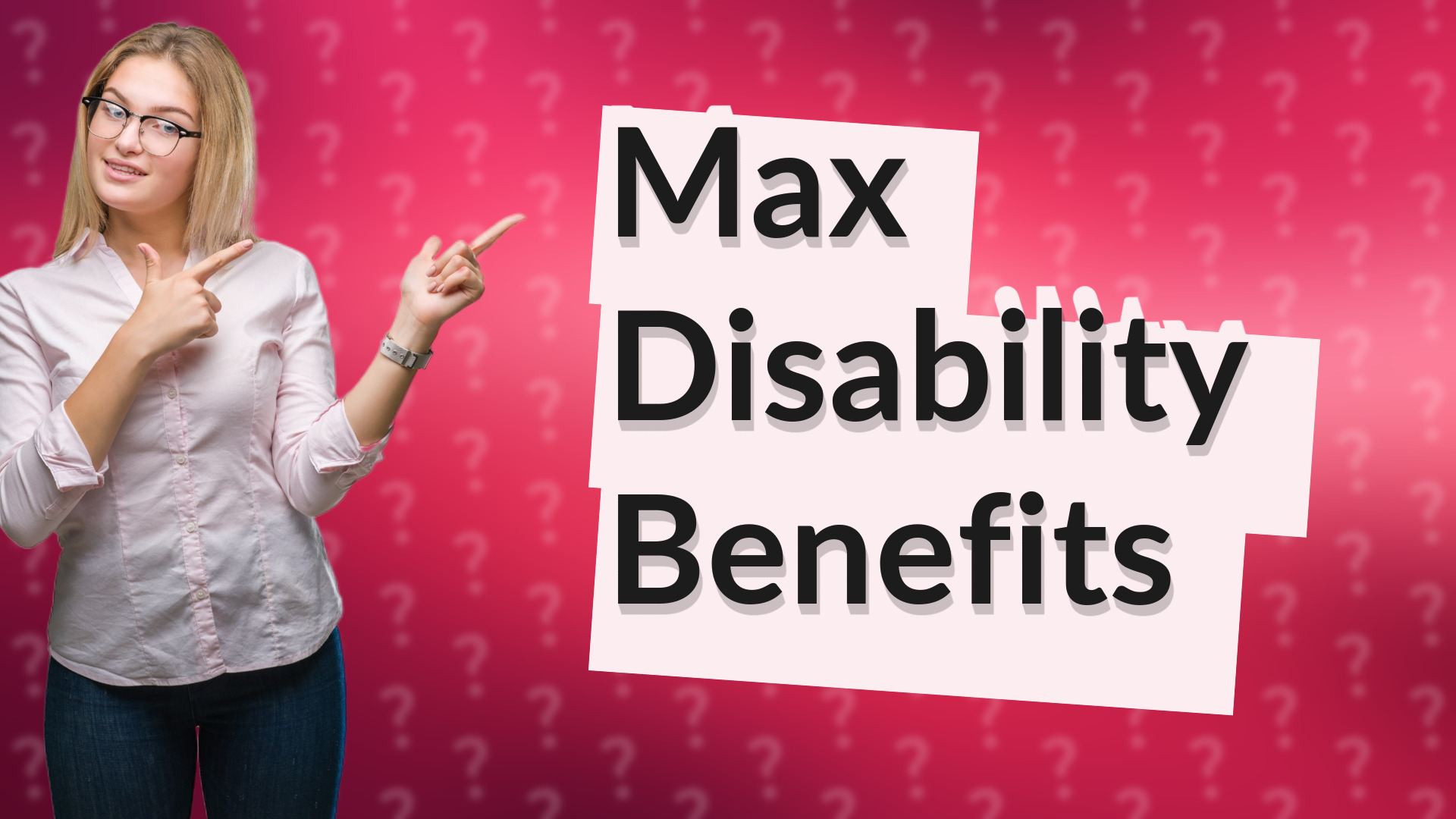 Max Disability Benefits