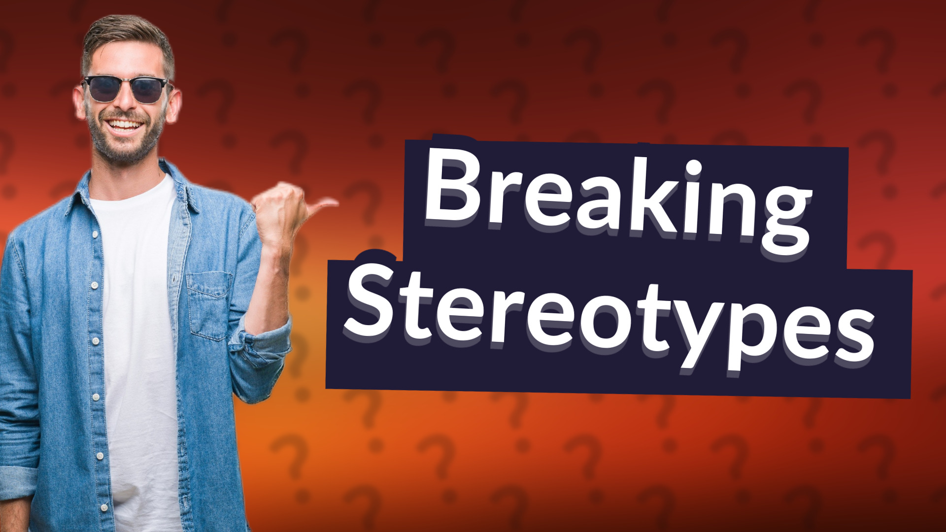 Breaking Stereotypes