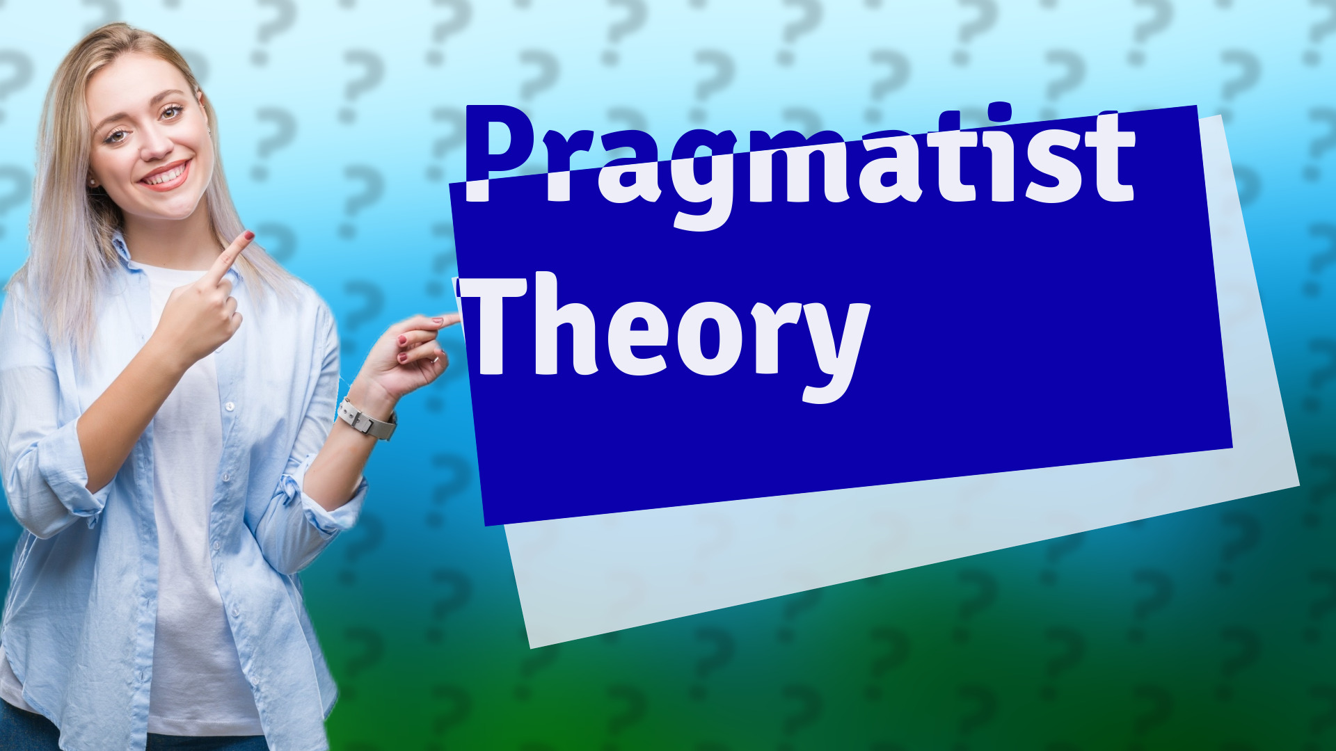 Pragmatist Theory