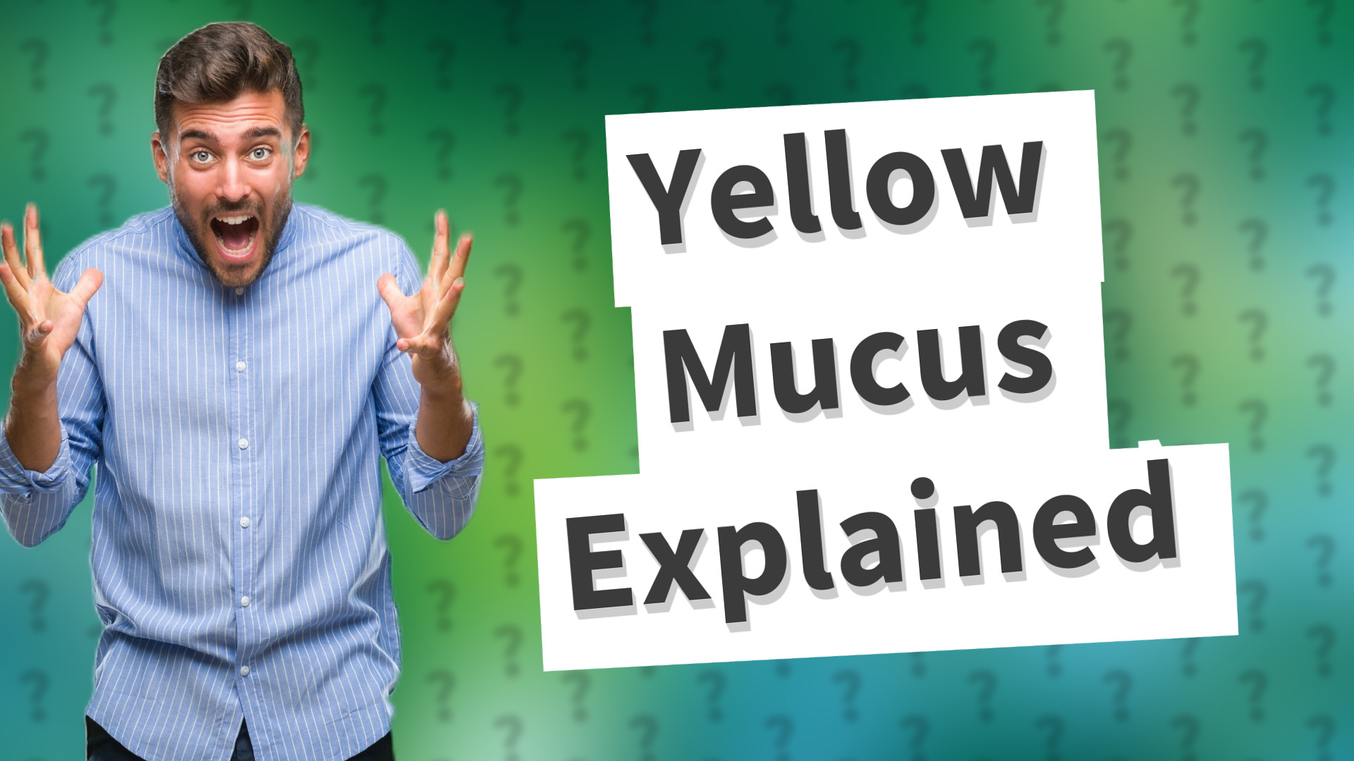 Yellow Mucus Explained