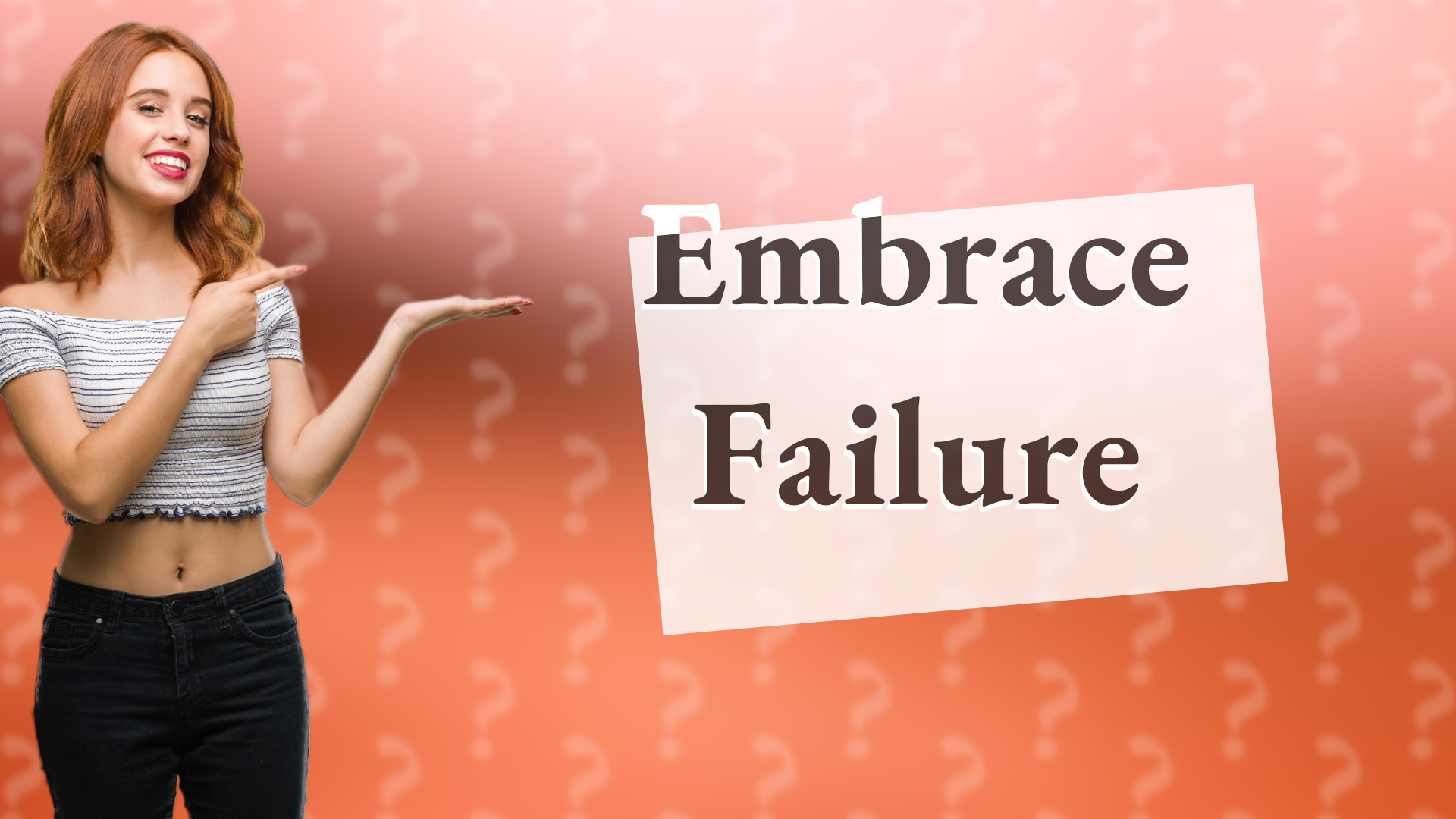 Embrace Failure