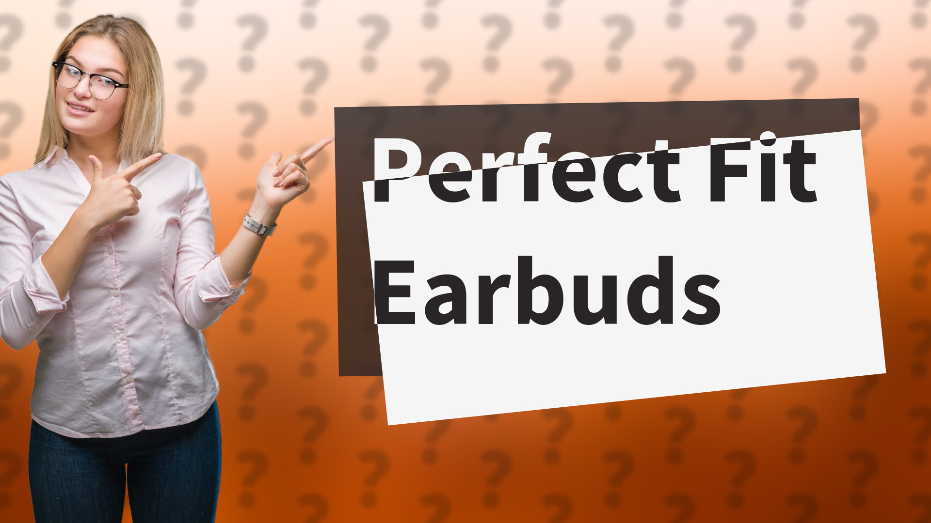 Perfect Fit Earbuds