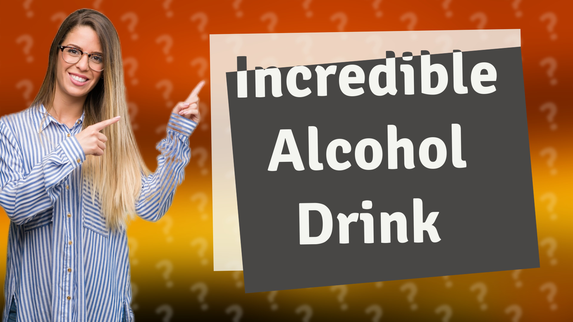 Incredible Alcohol Drink