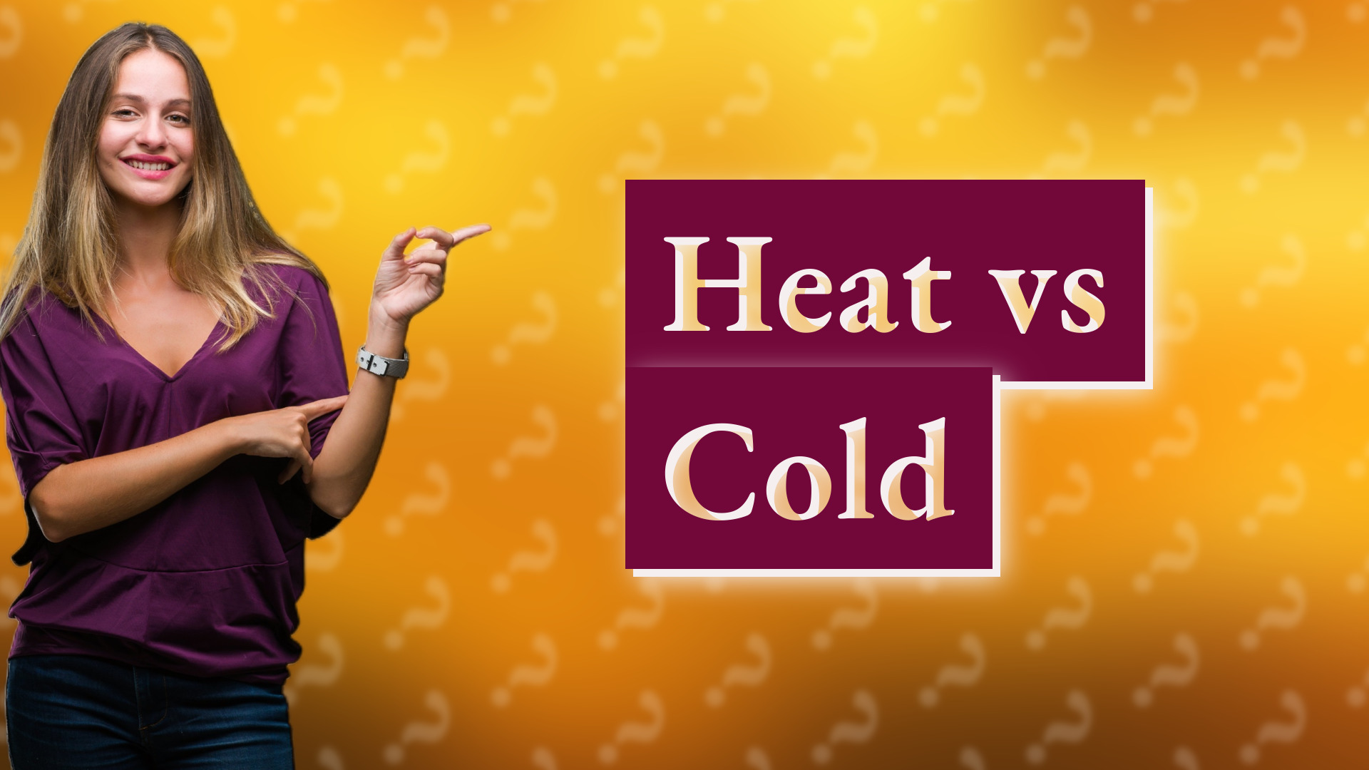 Heat vs Cold