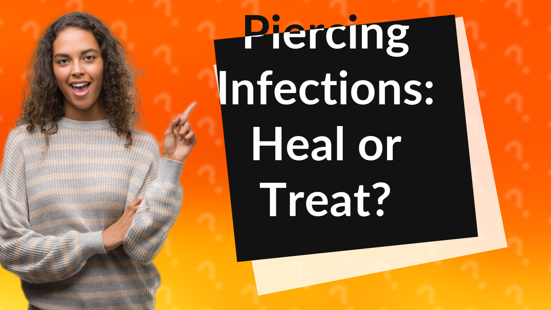 Piercing Infections: Heal or Treat?
