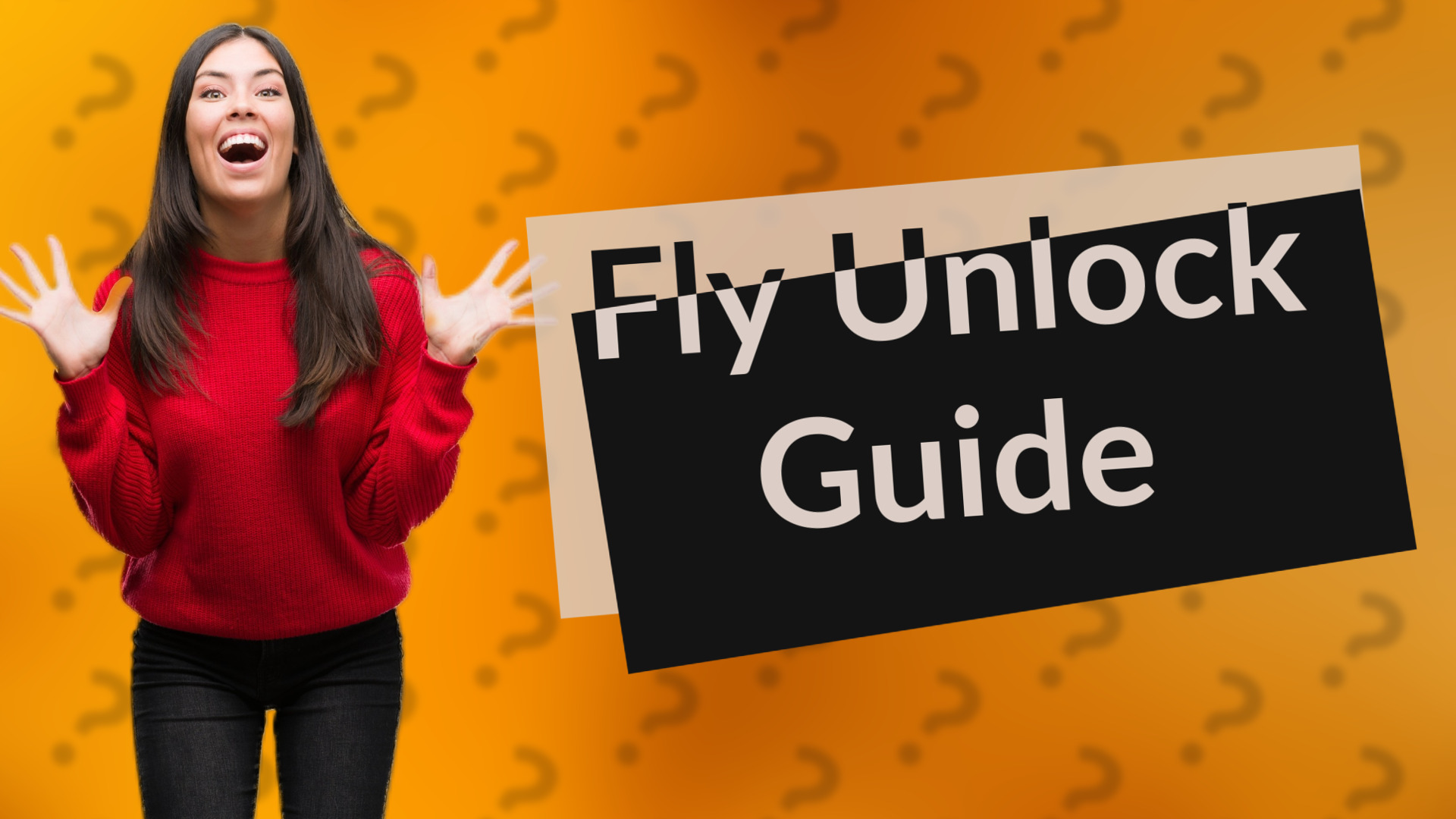 Fly Unlock Guide