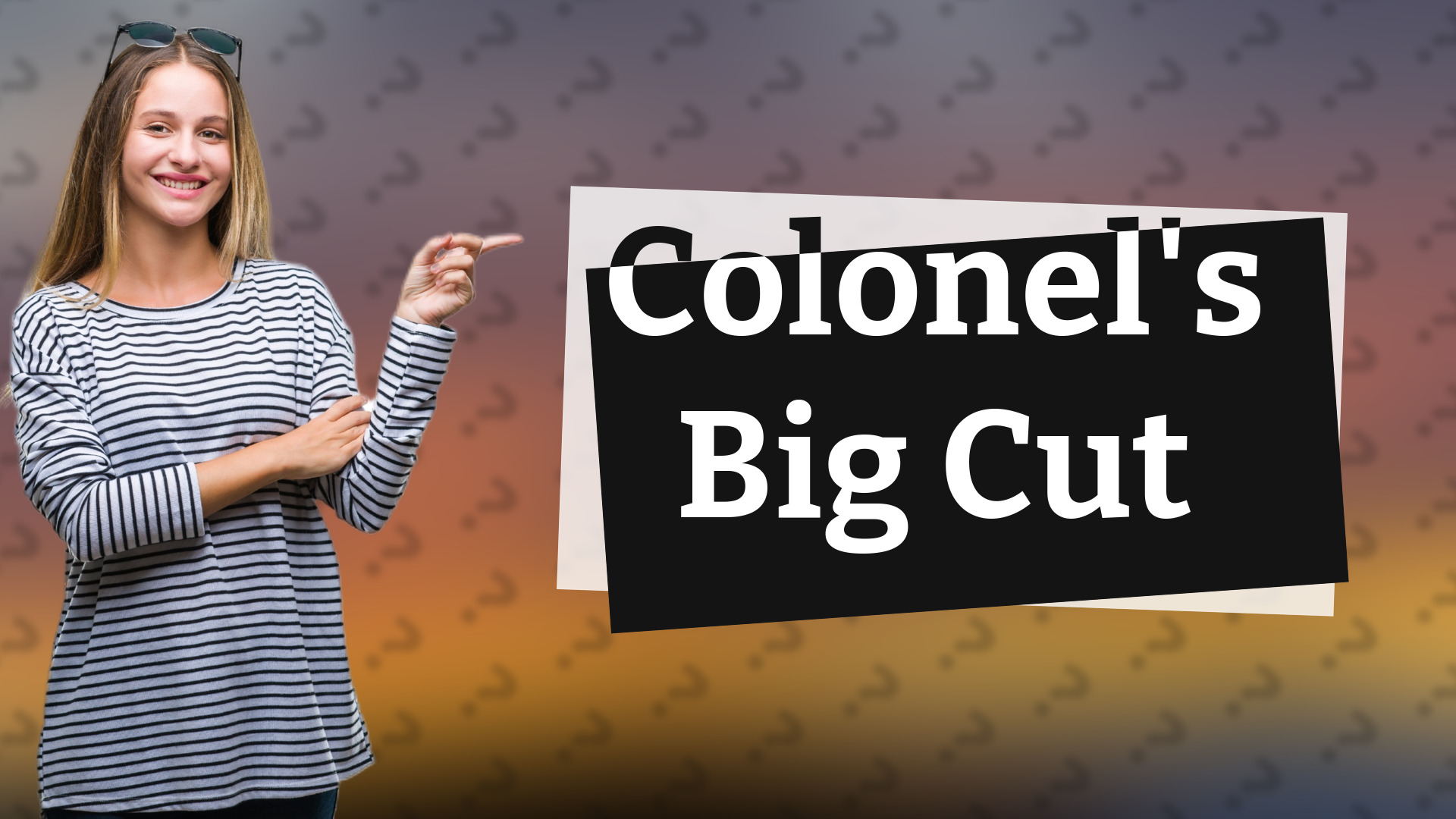 Colonel's Big Cut
