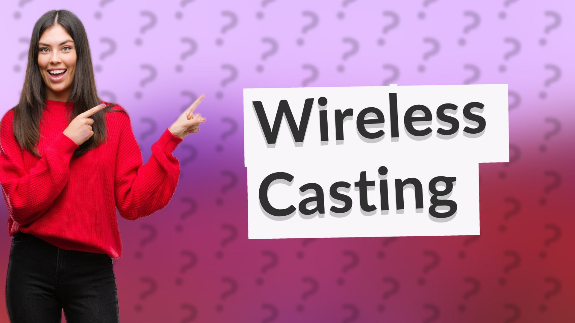 Wireless Casting