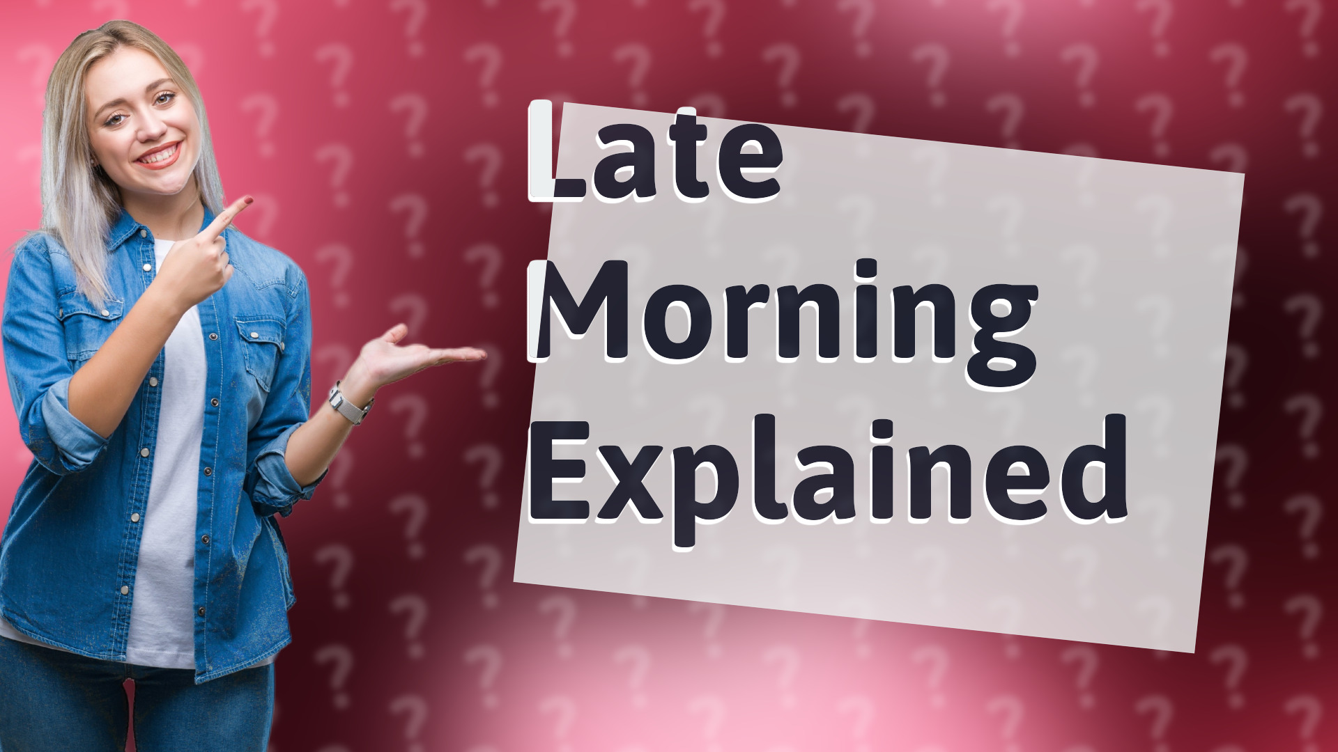 Late Morning Explained