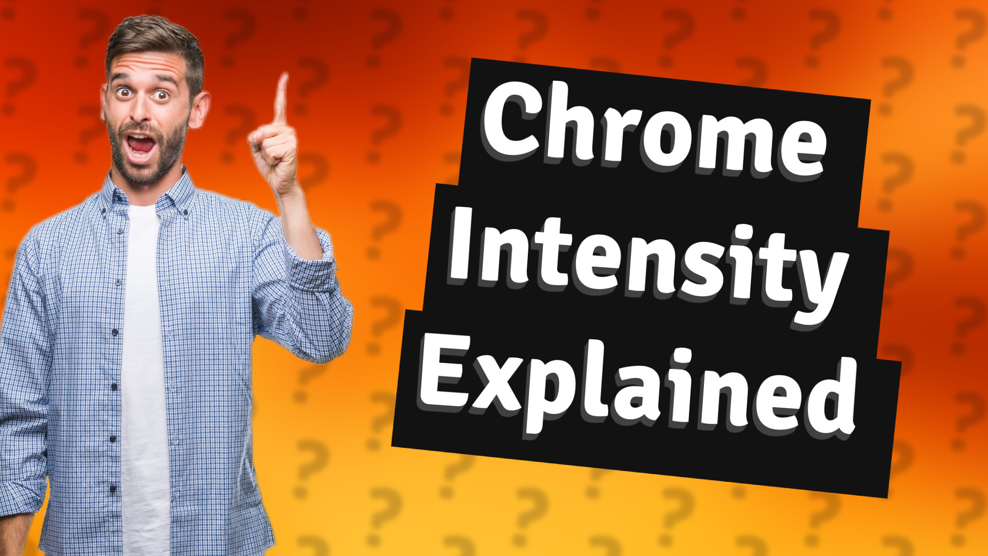 Chrome Intensity Explained