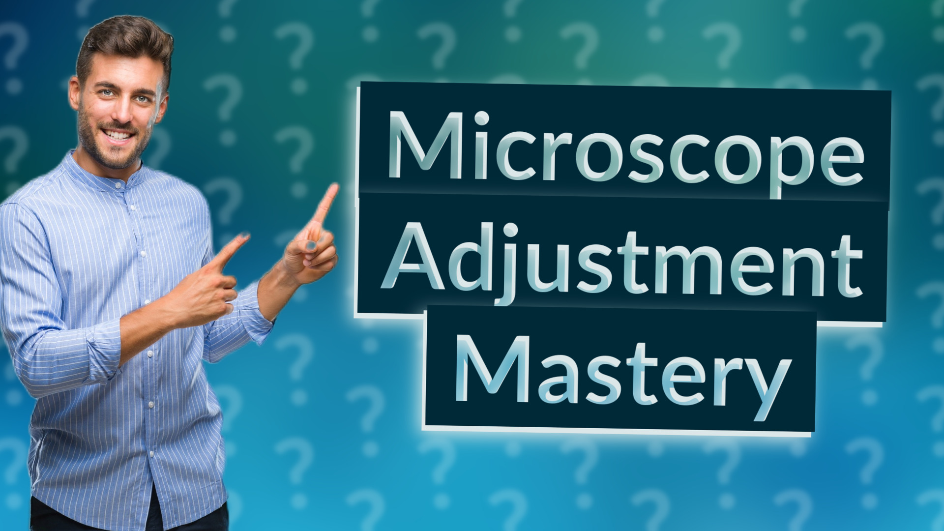Microscope Adjustment Mastery