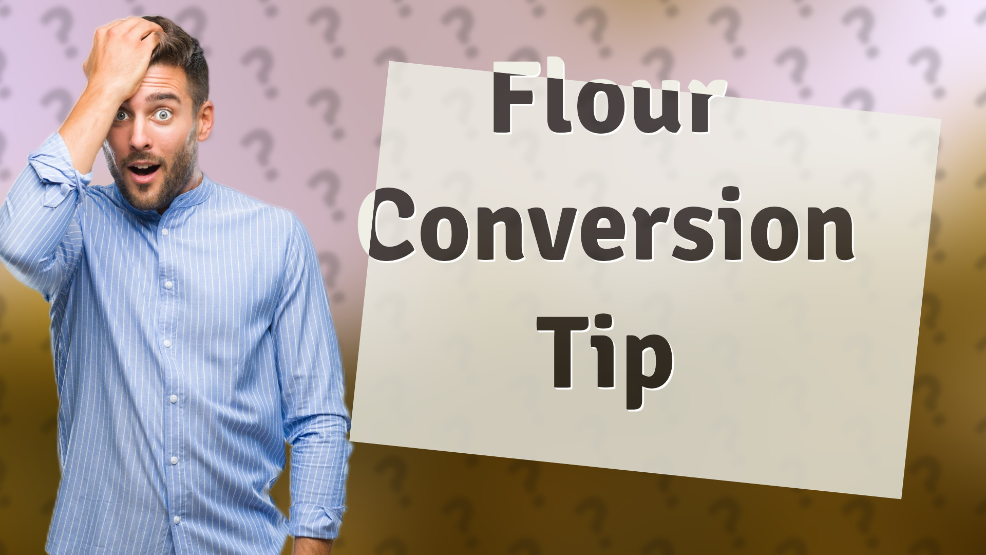 Flour Conversion Tip