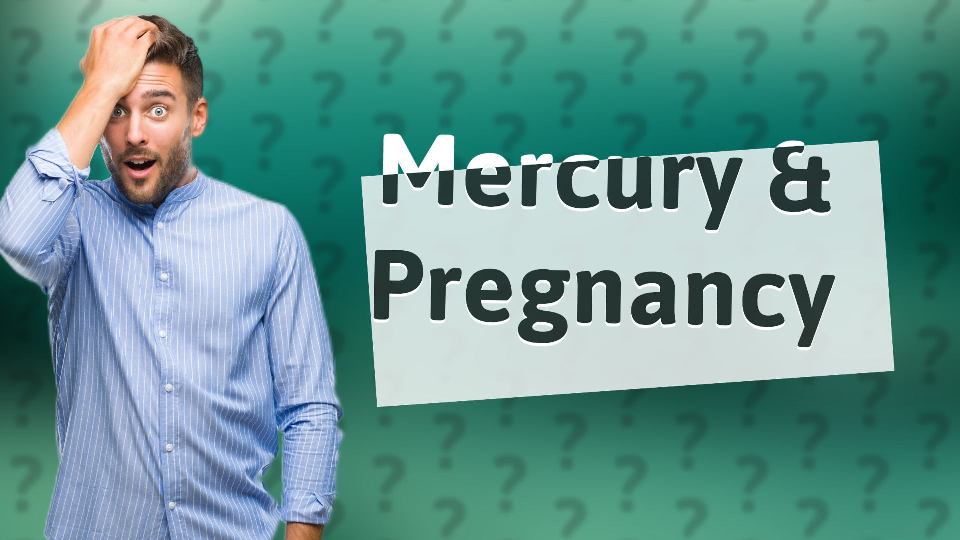 Mercury & Pregnancy
