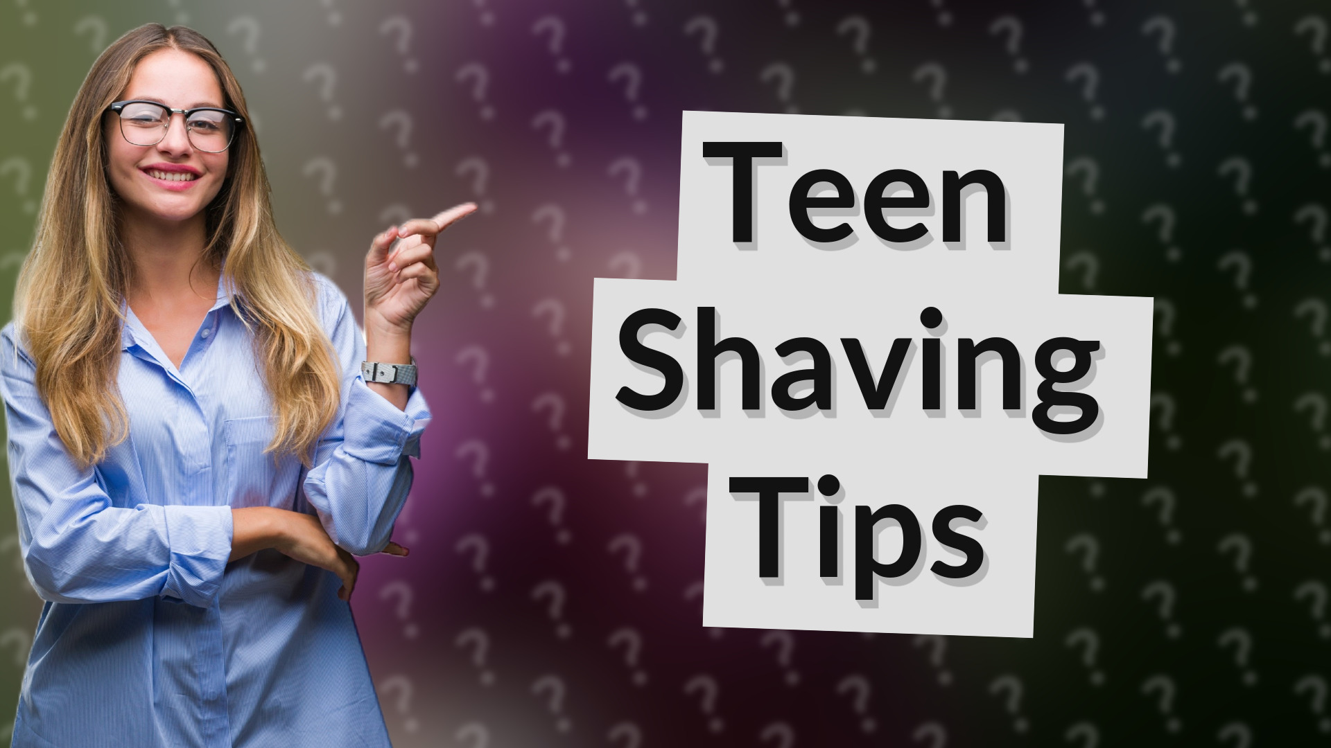 Teen Shaving Tips