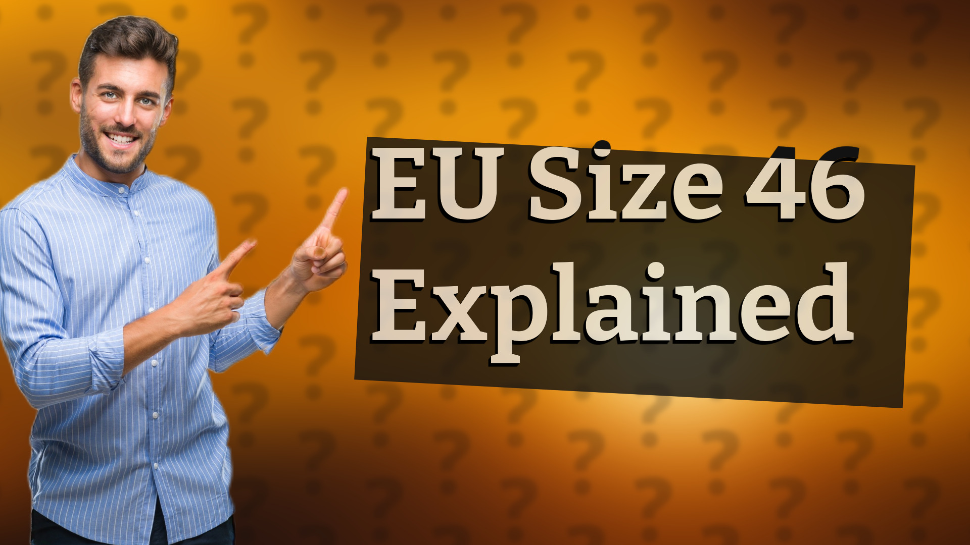 EU Size 46 Explained