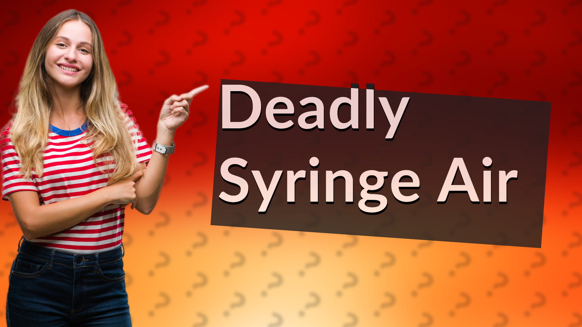 Deadly Syringe Air