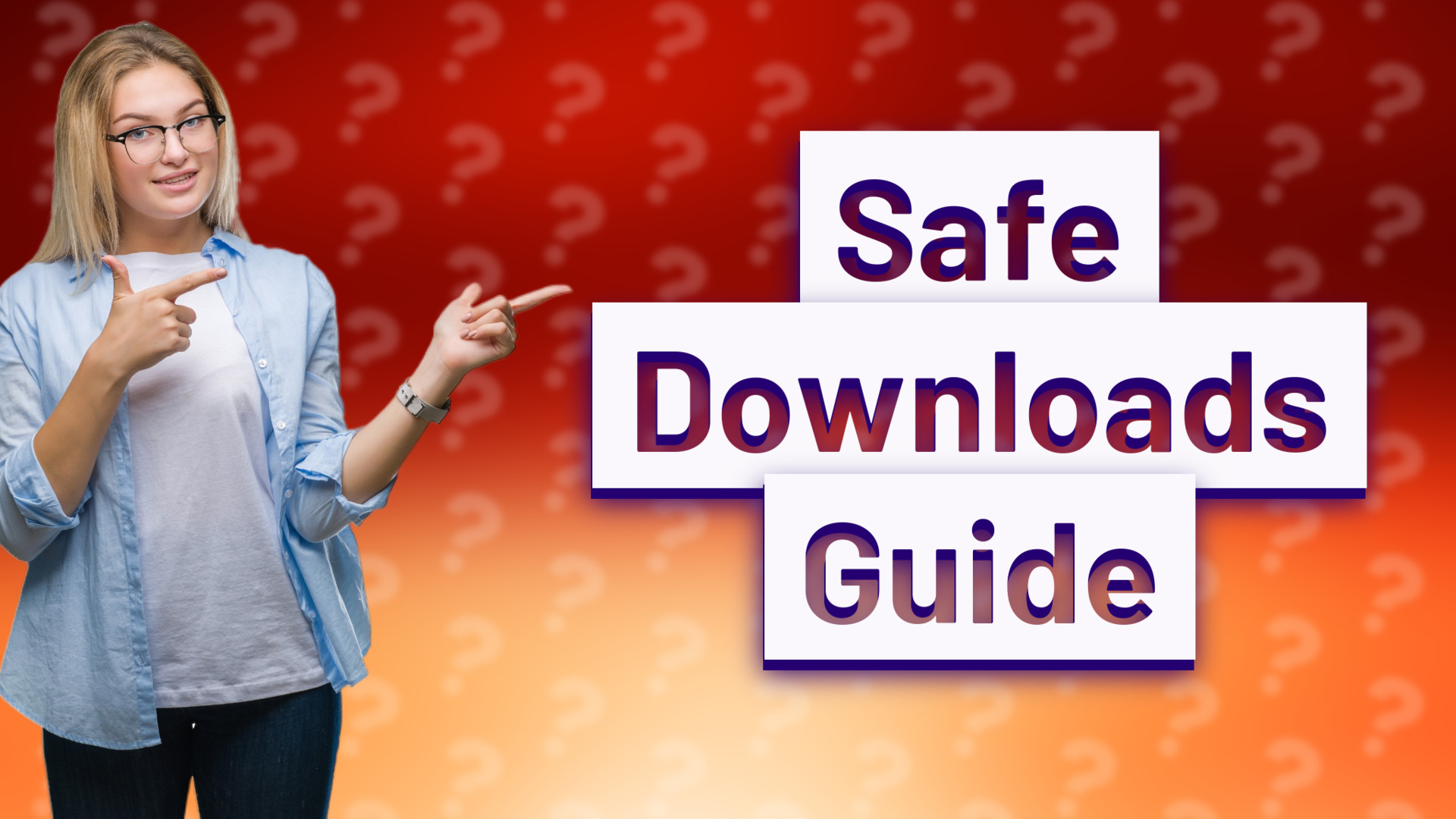 Safe Downloads Guide