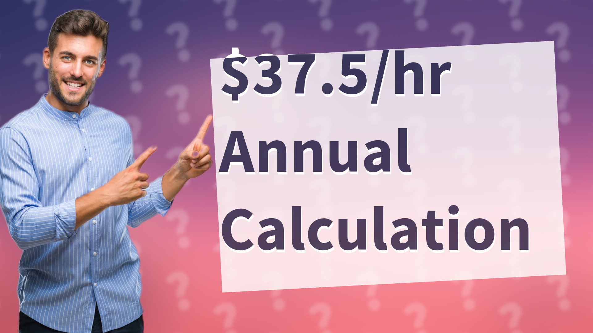 $37.5/hr Annual Calculation