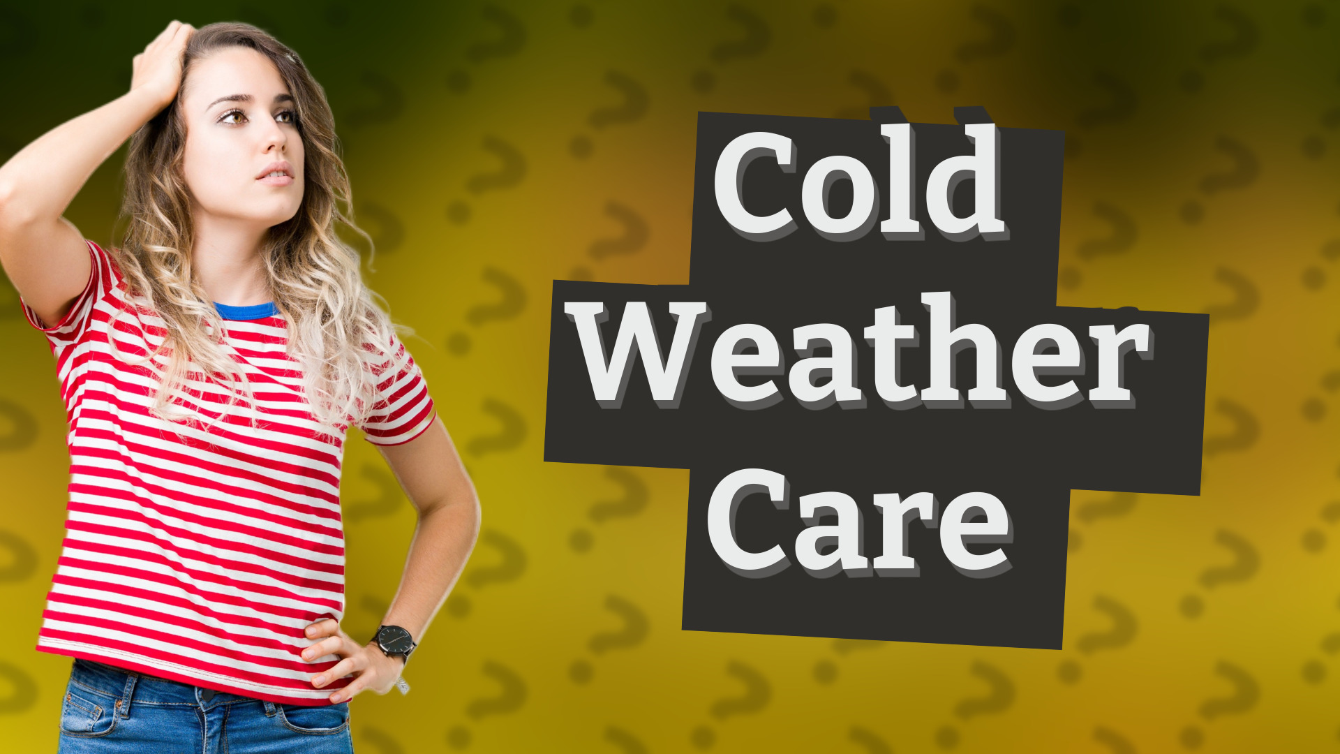 Cold Weather Care