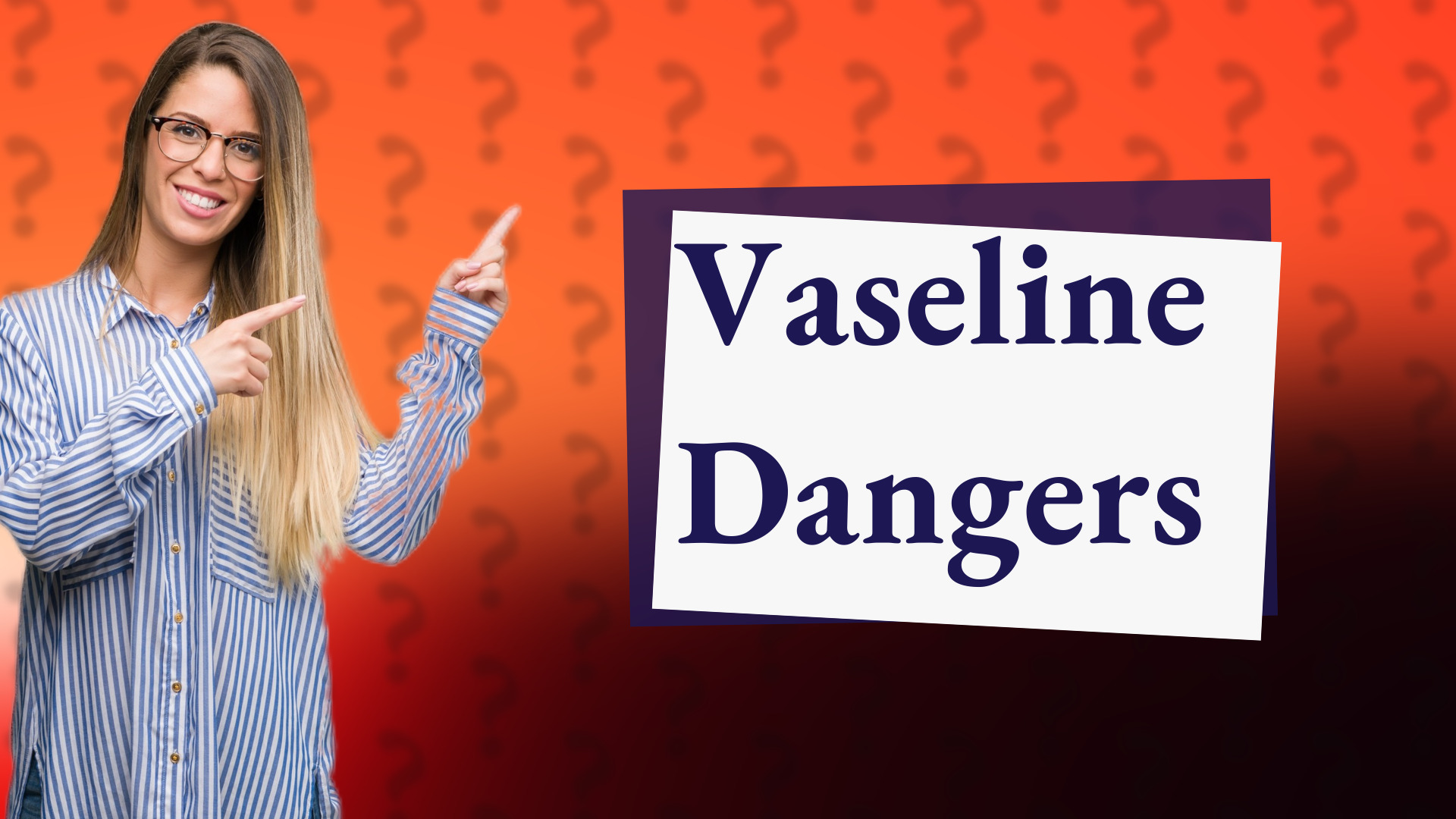 Vaseline Dangers
