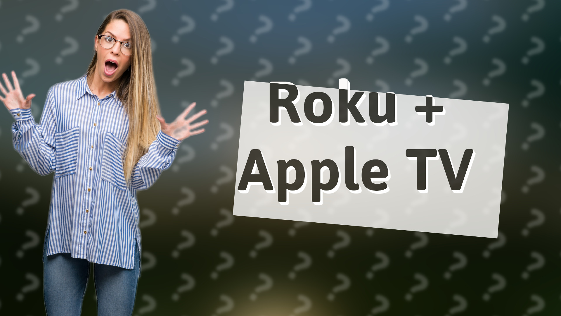 Roku + Apple TV