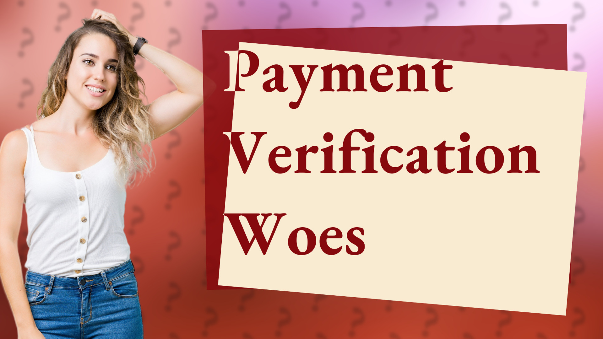 Payment Verification Woes
