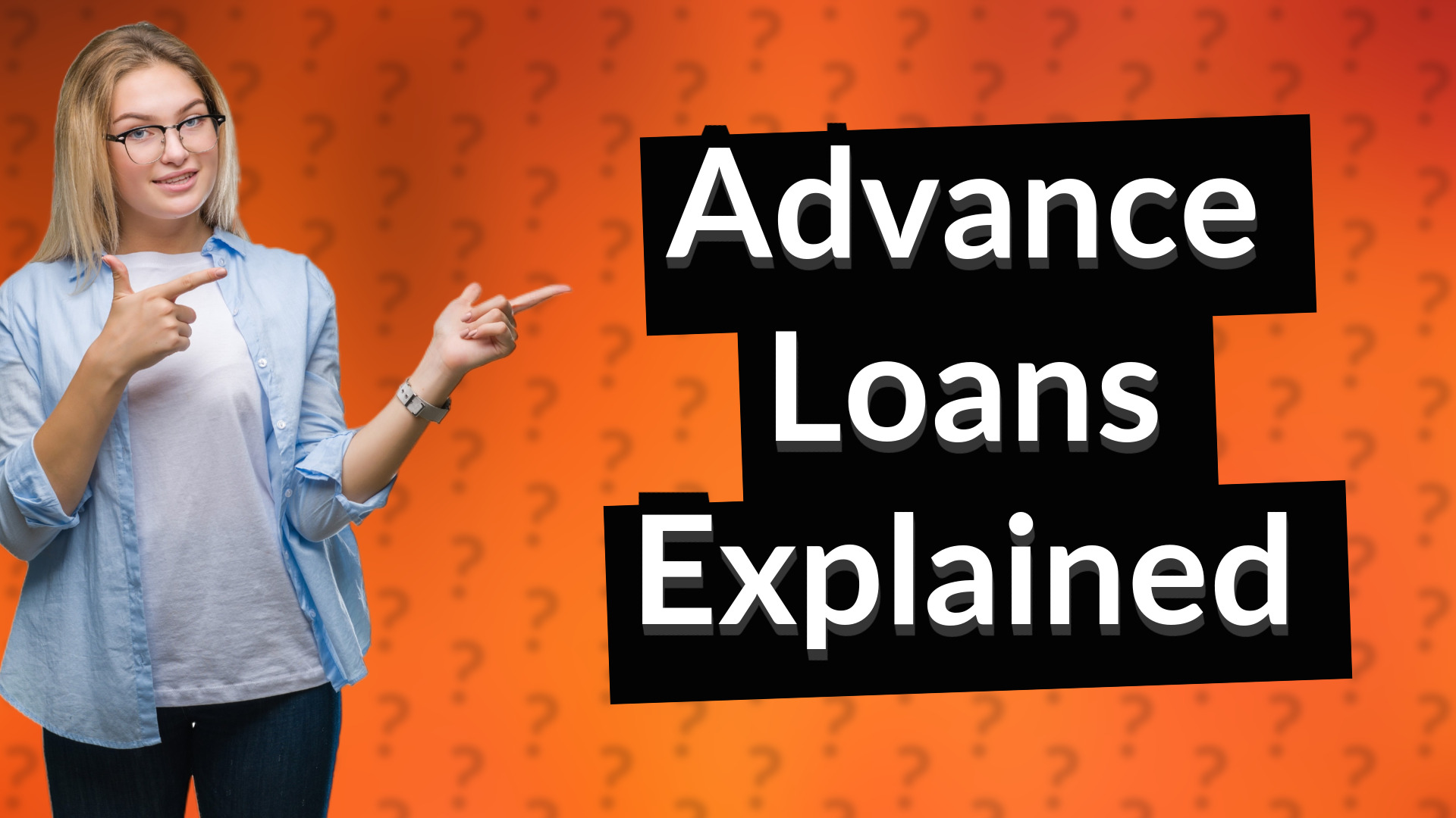 Advance Loans Explained