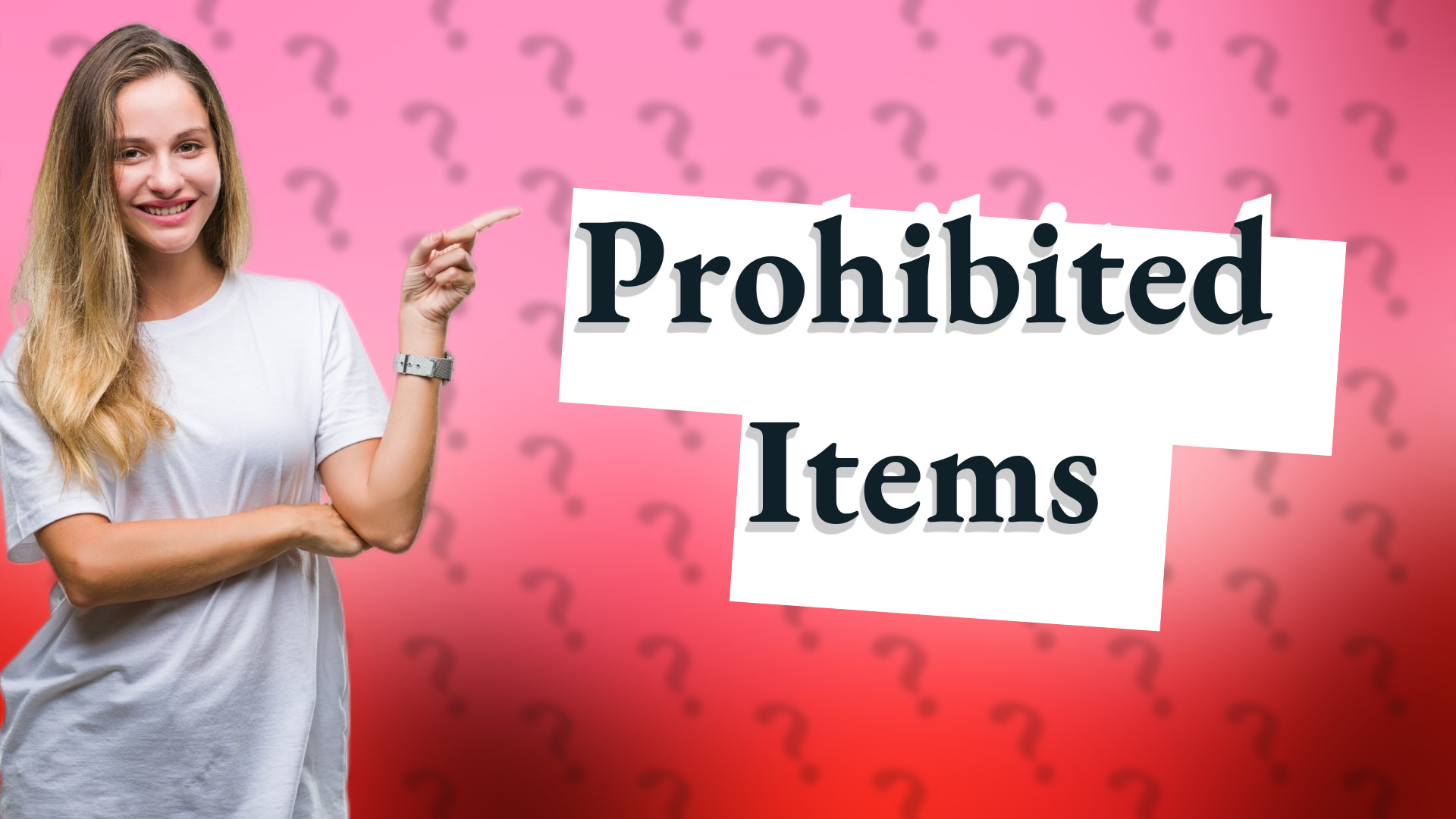 Prohibited Items