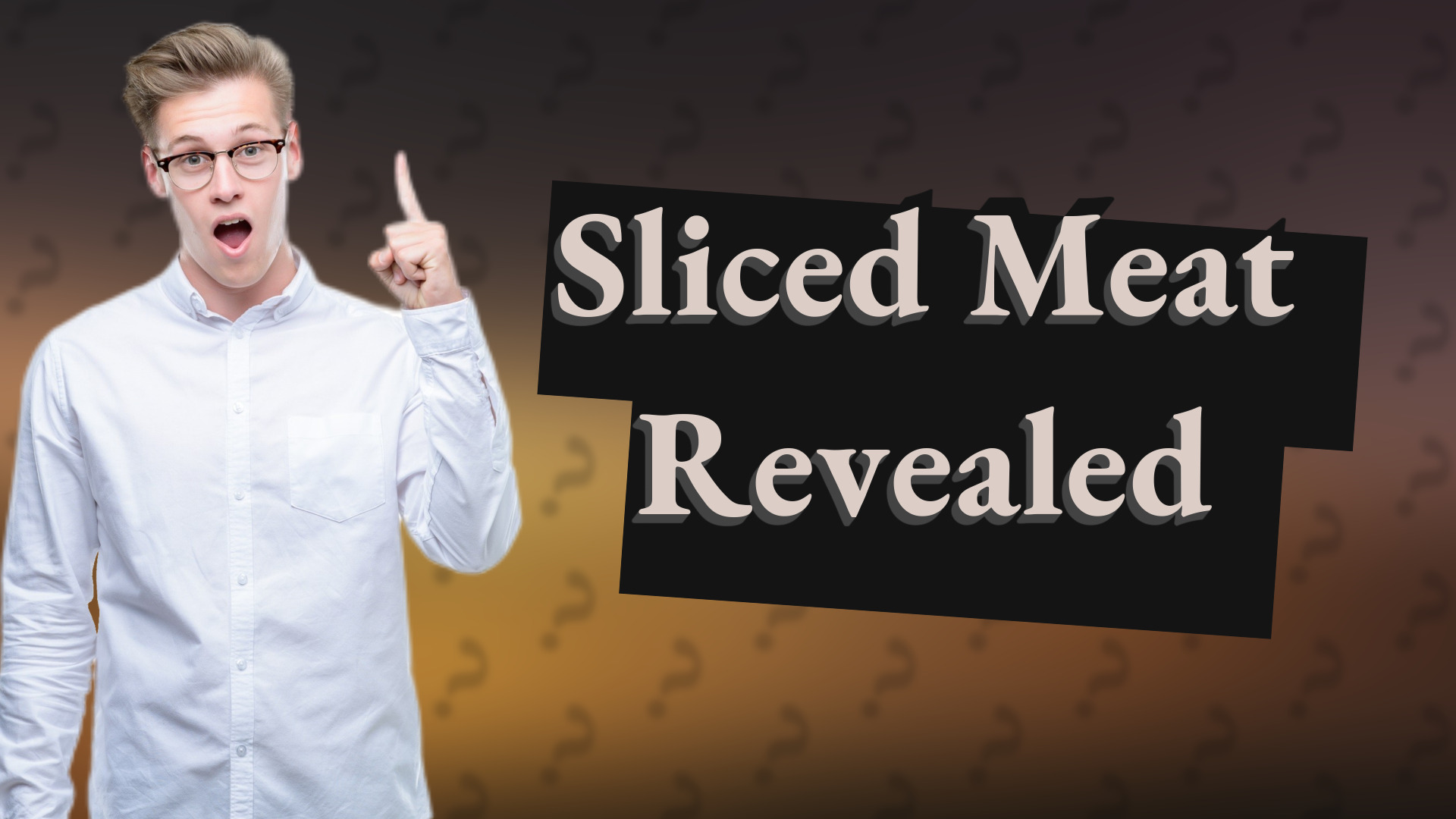 Sliced Meat Revealed