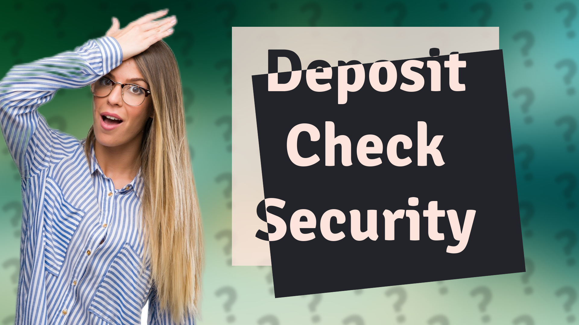 Deposit Check Security