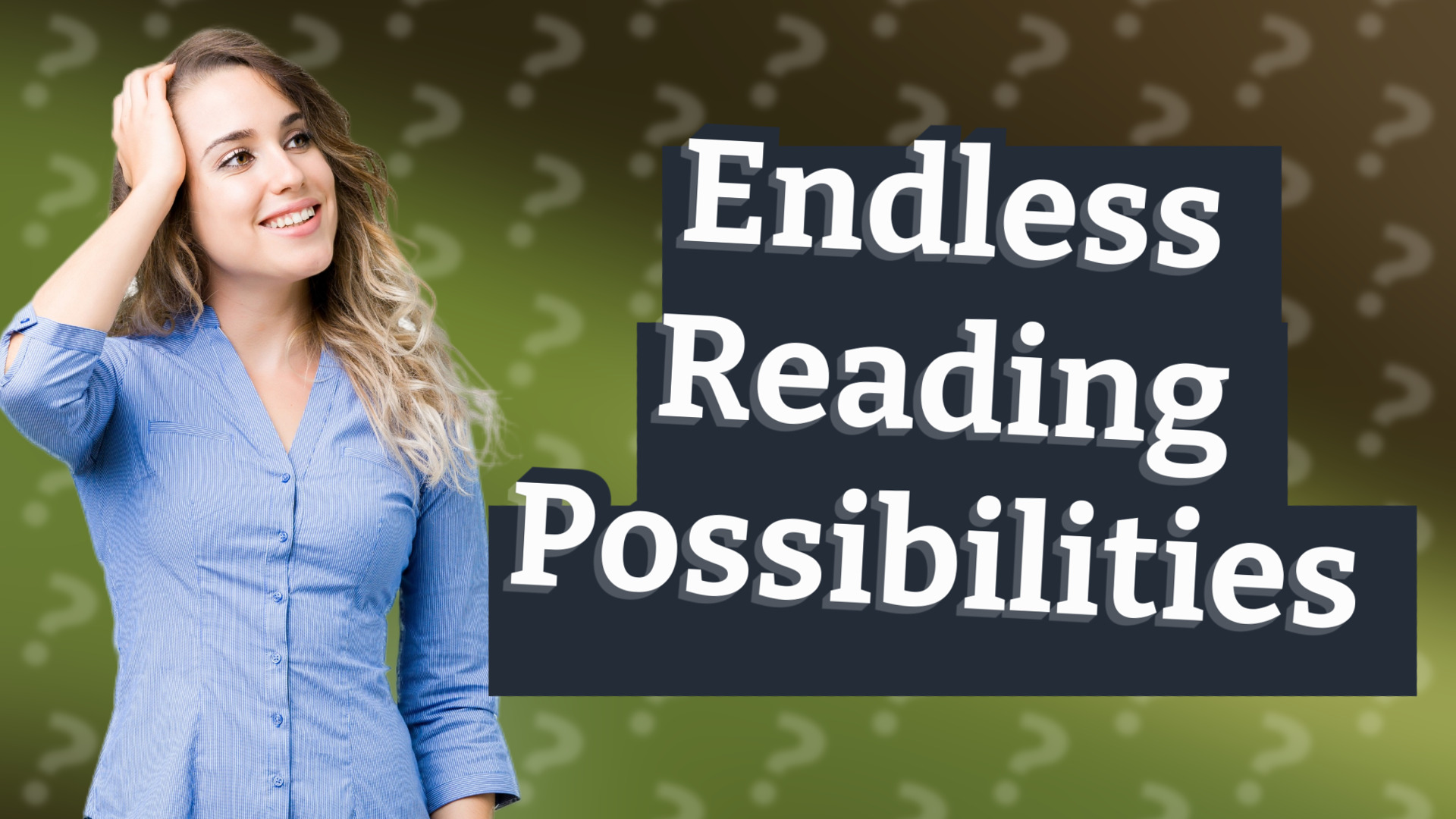 Endless Reading Possibilities