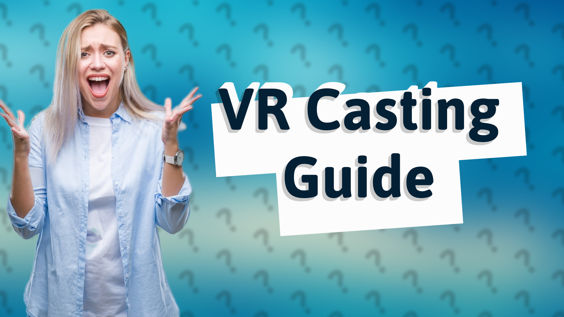 VR Casting Guide