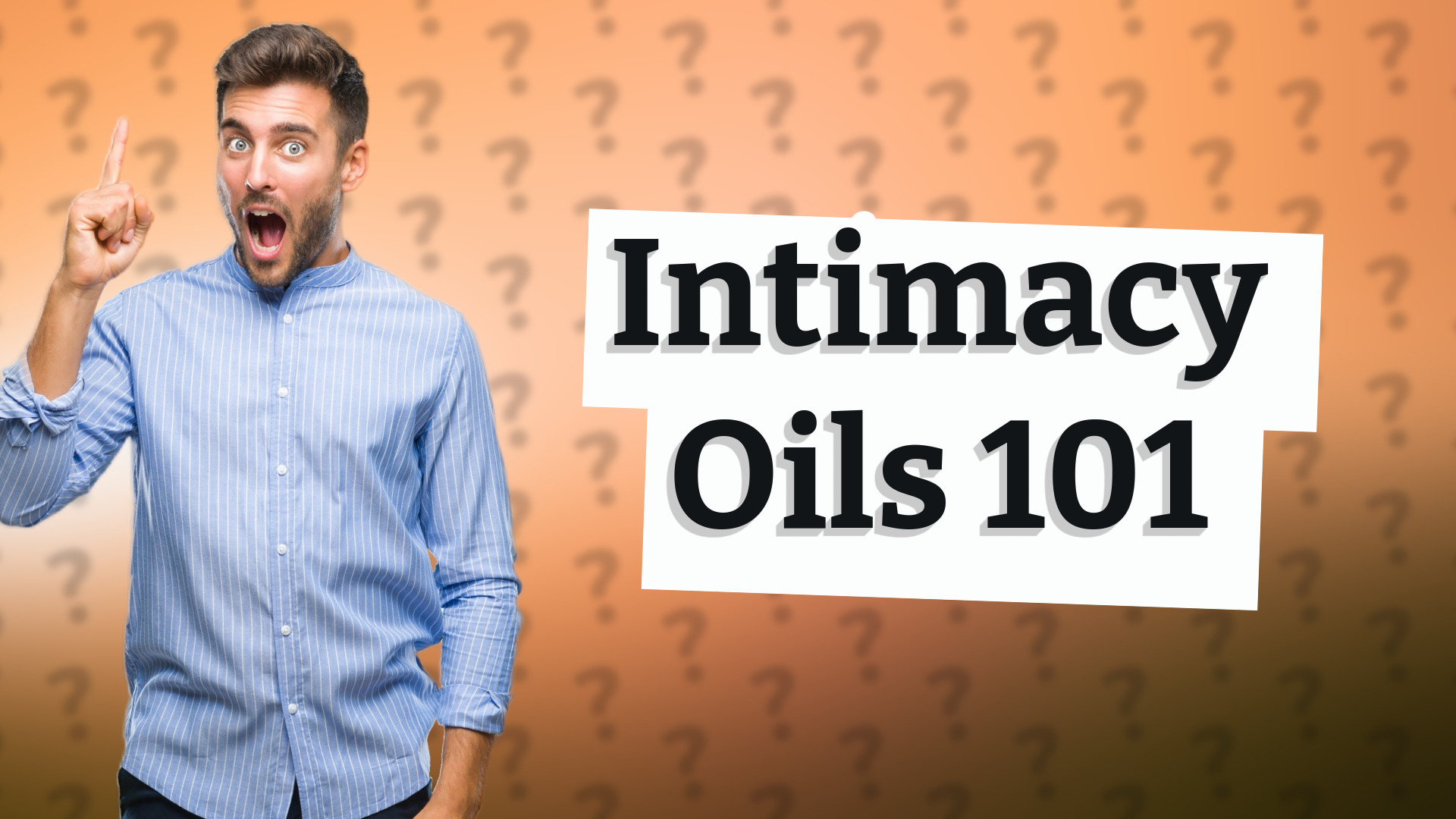 Intimacy Oils 101