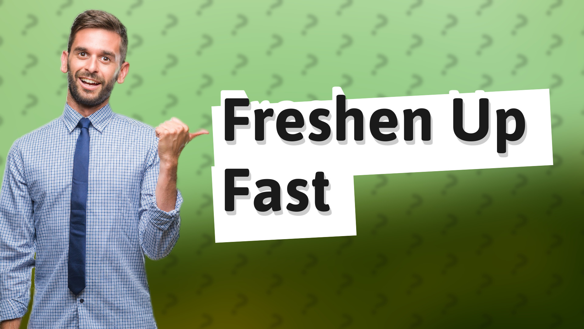 Freshen Up Fast
