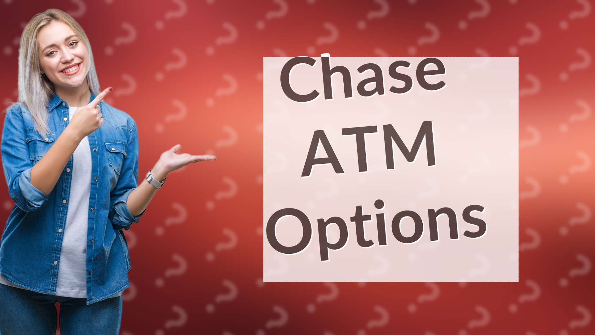 Chase ATM Options