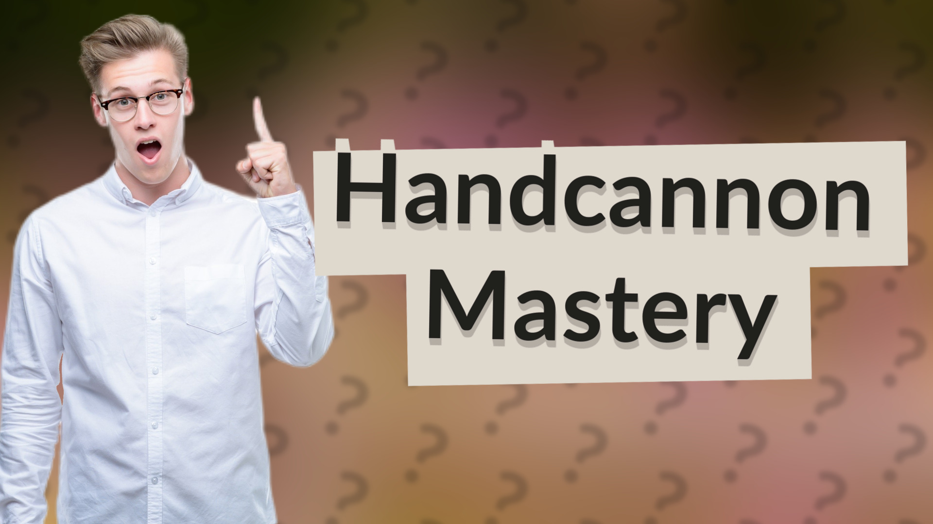 Handcannon Mastery