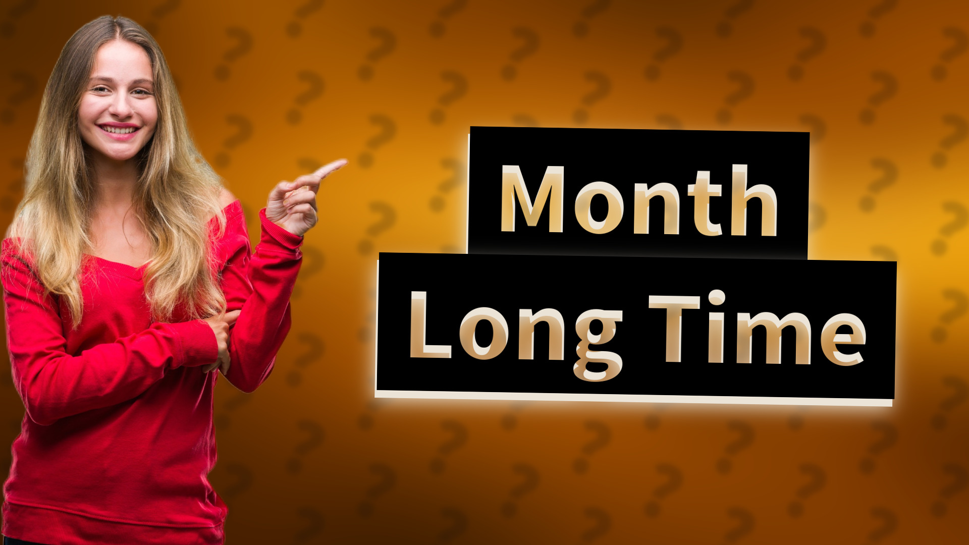 Month Long Time