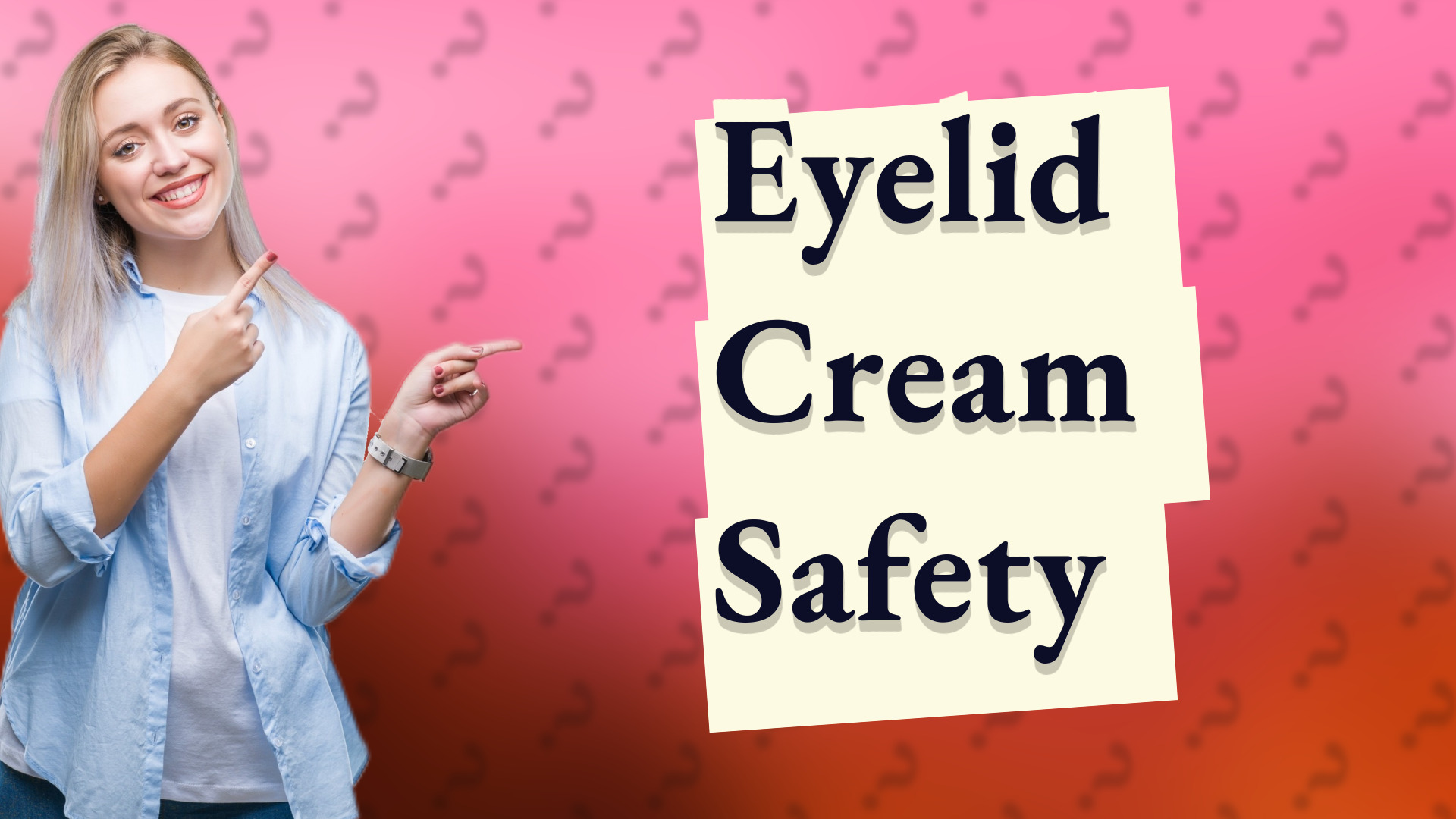 Eyelid Cream Safety