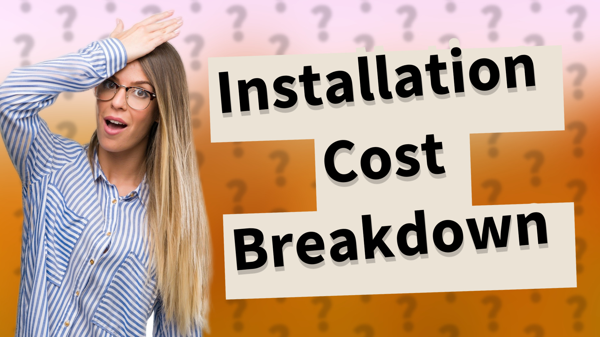 Installation Cost Breakdown