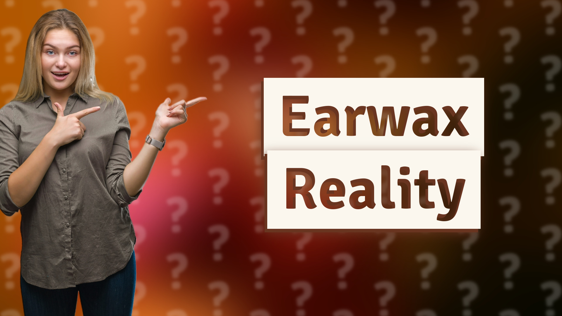 Earwax Reality