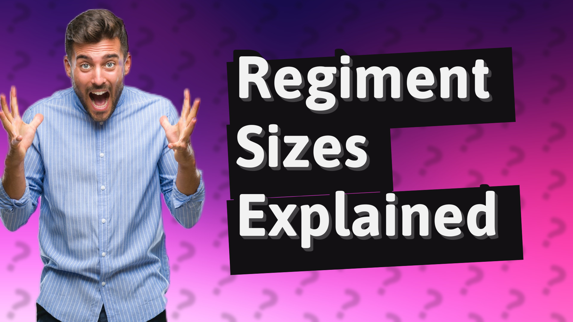 Regiment Sizes Explained