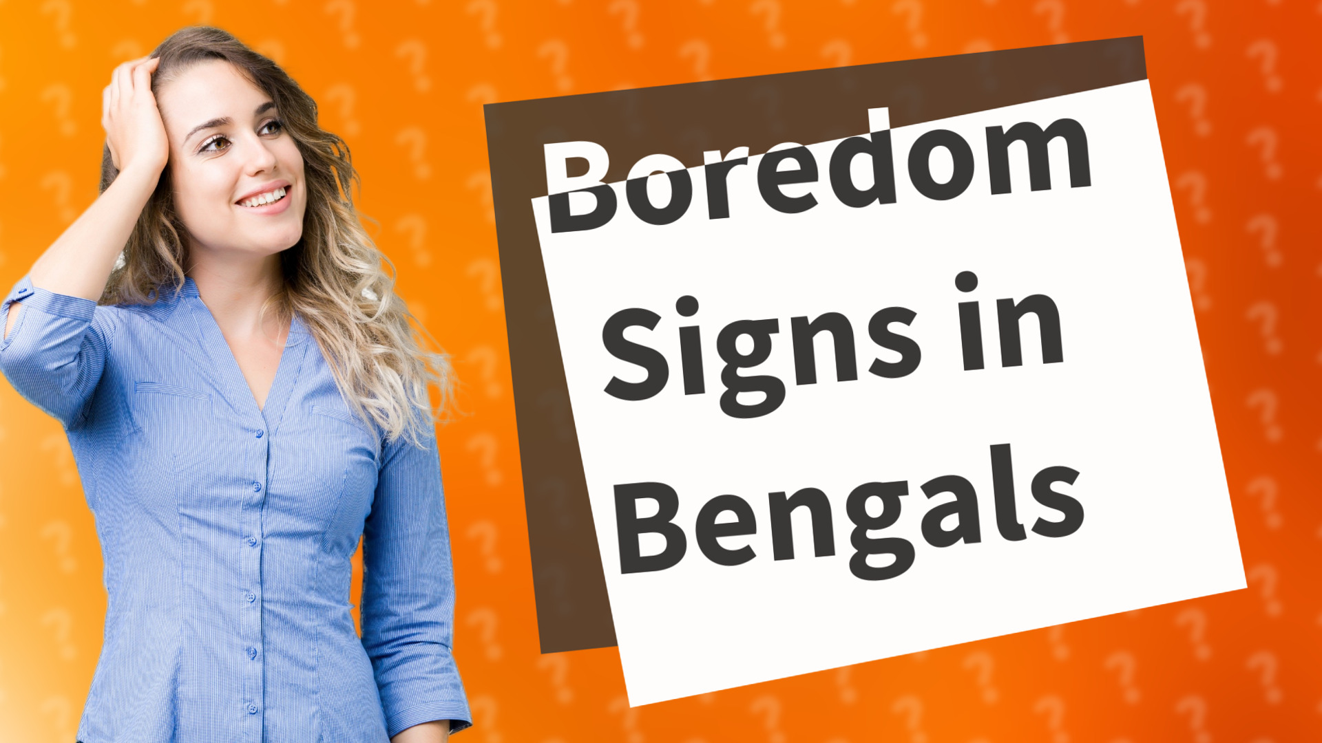 Boredom Signs in Bengals