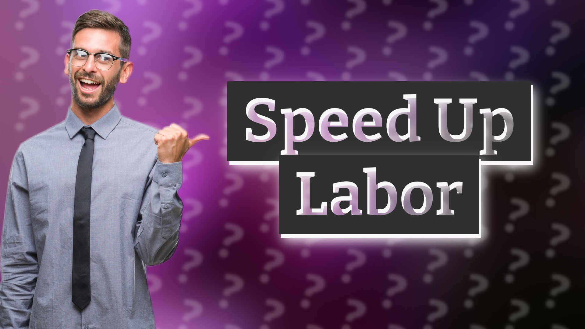 Speed Up Labor