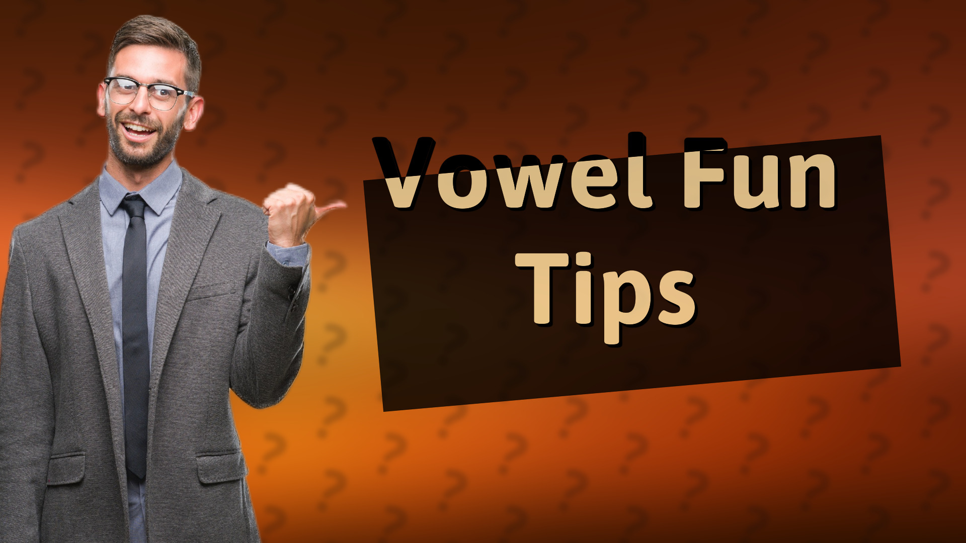 Vowel Fun Tips