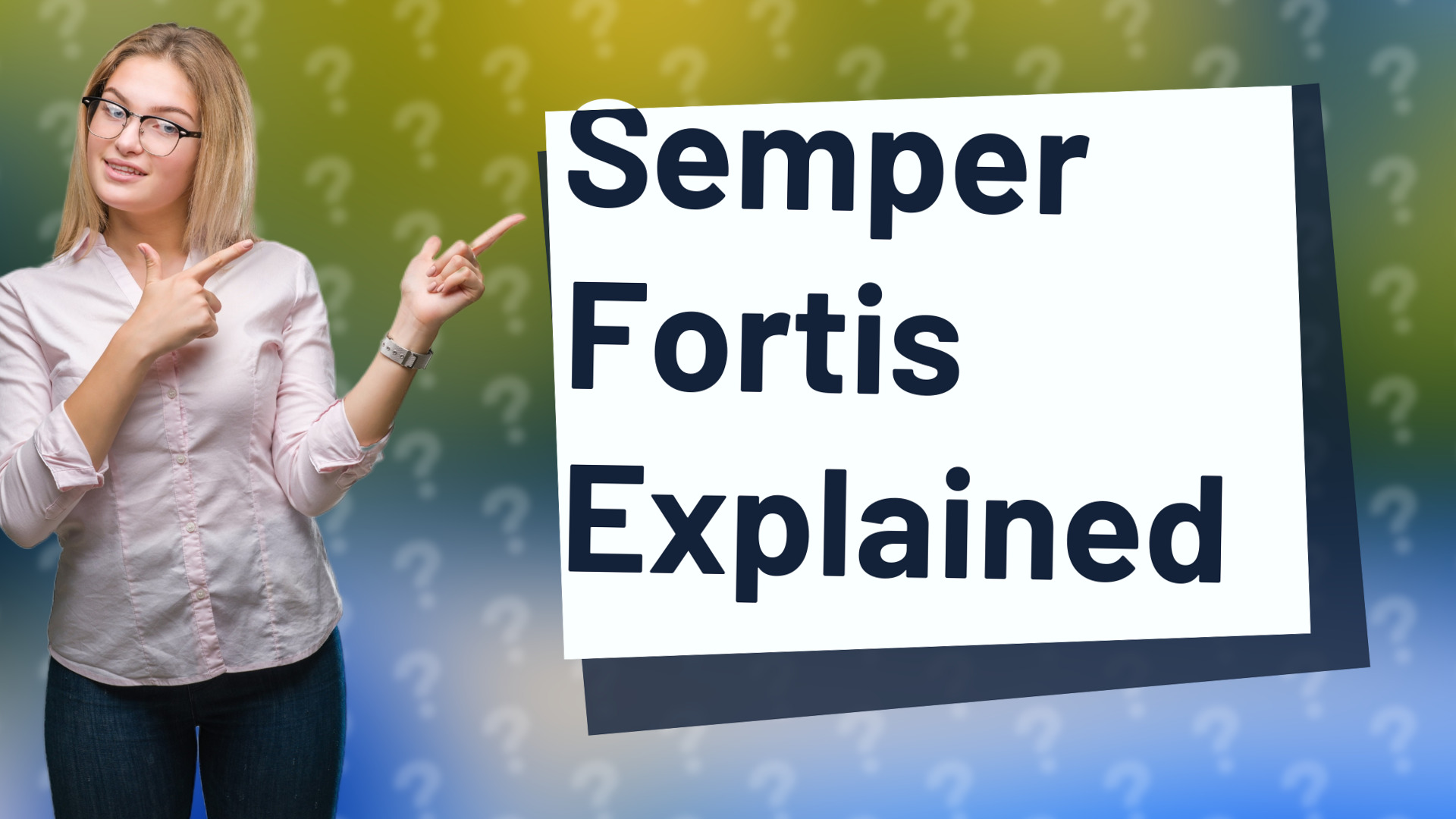 Semper Fortis Explained