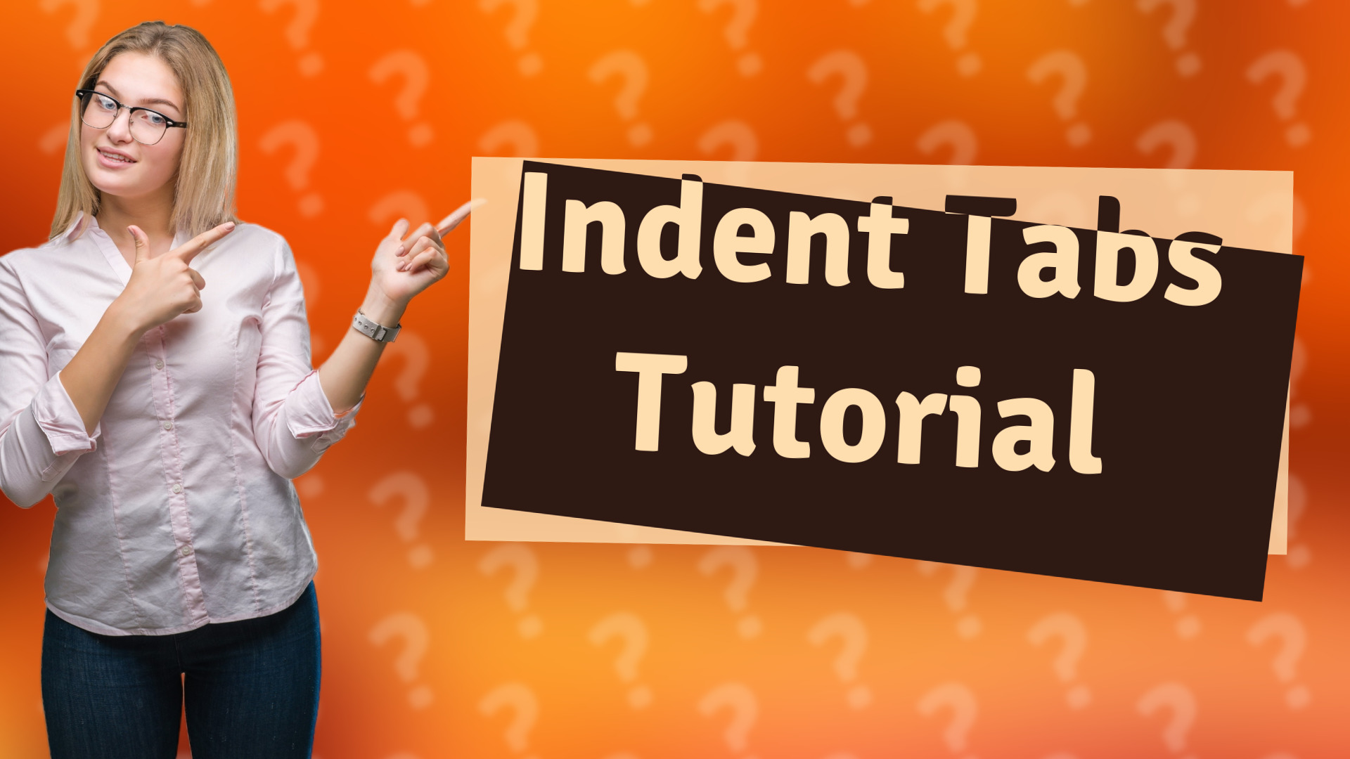 Indent Tabs Tutorial